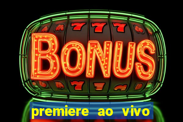 premiere ao vivo gratis fluminense